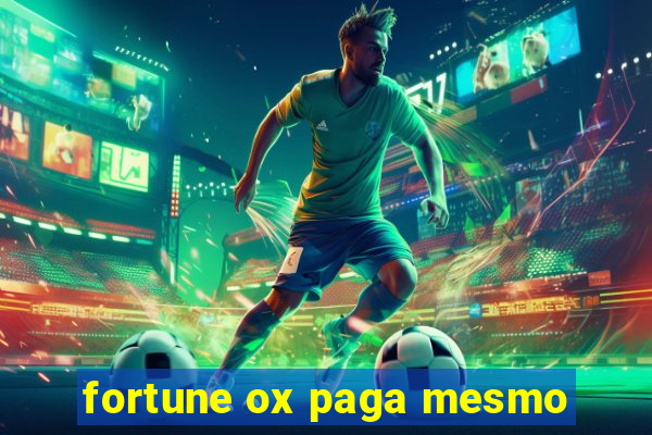 fortune ox paga mesmo